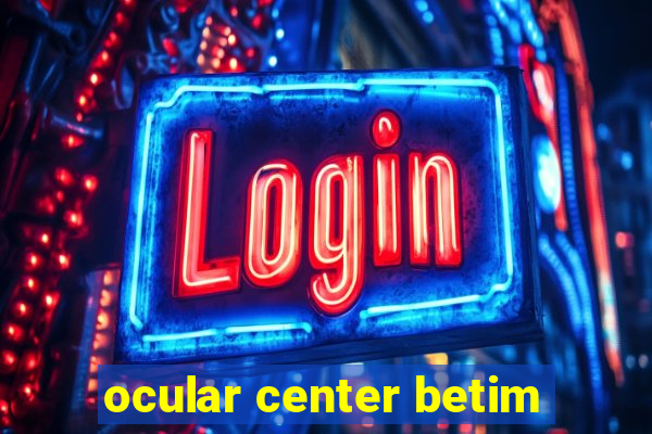 ocular center betim